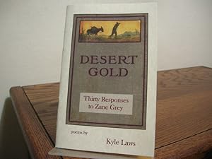 Image du vendeur pour Desert Gold: Thirty Responses to Zane Grey mis en vente par Bungalow Books, ABAA