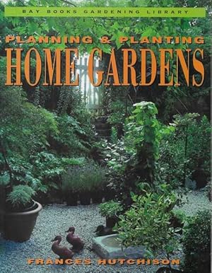 Planning & Planting Home Gardens [Bay Books Gardening Library]