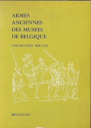 Bild des Verkufers fr Armes anciennes des Muses de Belgique. Collection Solvay zum Verkauf von Librairie Archaion