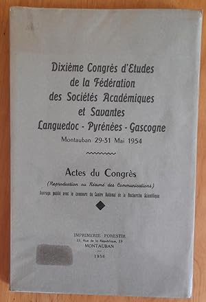 Dixième Congrès d'Etudes de la Fédération des Sociétés Académiques et Savantes Languedoc-Pyrénées...