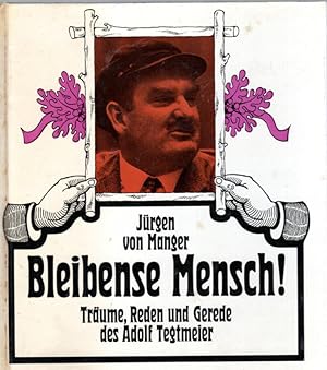 Bleibense Mensch! Träume, Reden und Gerede des Adolf Tegtmeier. Mit 60 Zeichnungen von H.E. Köhle...