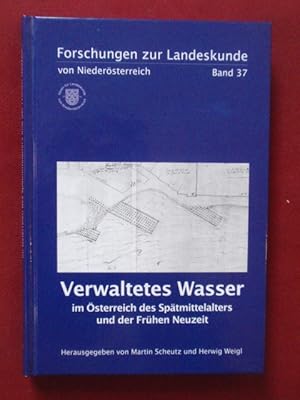 Bild des Verkufers fr Verwaltetes Wasser im sterreich des Sptmittelalters und der Frhen Neuzeit. zum Verkauf von Antiquariat Klabund Wien