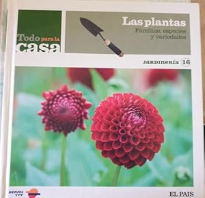 LAS PLANTAS. FAMILIAS, ESPECIES Y VARIEDADES. TODO PARA LA CASA Nº 16.