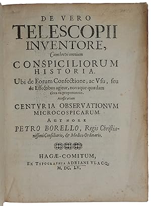 De vero telescopii inventore, cum brevi omnium conspiciliorum historia - Observationum microcospi...