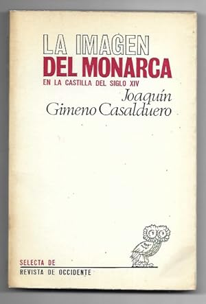 Seller image for La imagen del monarca en la Castilla del siglo XIV for sale by FERDYDURKE LIBROS