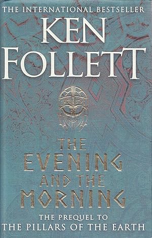 Bild des Verkäufers für The Evening and the Morning: The Prequel to The Pillars of the Earth, A Kingsbridge Novel zum Verkauf von Kevin Webb Books