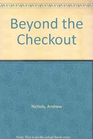 Seller image for Beyond the Checkout for sale by WeBuyBooks