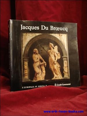 Bild des Verkufers fr Jacques du Broeucq. zum Verkauf von BOOKSELLER  -  ERIK TONEN  BOOKS