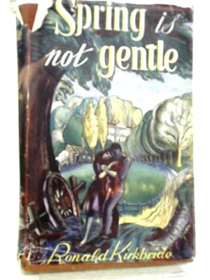 Seller image for Spring is Not Gentle for sale by World of Rare Books