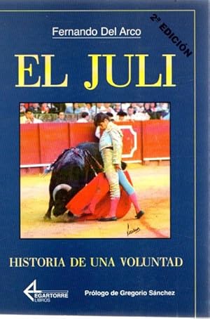 Imagen del vendedor de El Juli. Historia de una voluntad . a la venta por Librera Astarloa