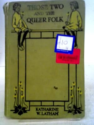 Imagen del vendedor de Those Two And The Queer Folk by Katharine W. Latham a la venta por World of Rare Books