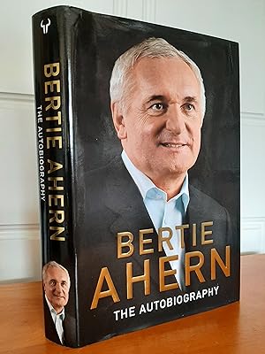 Seller image for Bertie Ahern: The Autobiography [Signed Copy] for sale by Collectible Books Ireland