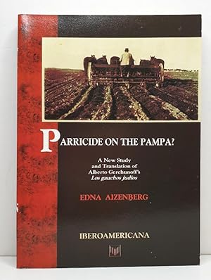 Seller image for PARRICIDE ON THE PAMPA? A New Study and Translation of Alberto Gerchunoff`s ," Los gauchos judos". for sale by Librera Antonio Castro