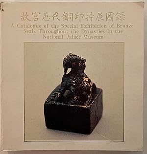 Immagine del venditore per Gu gong li dai tong yin te zhan tu lu = A catalogue of the special exhibition of bronze seals throughout the dynasties in the National Palace Museum venduto da Joseph Burridge Books