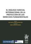 Image du vendeur pour El Dilogo Judicial Internacional en la Proteccin de los Derechos Fundamentales mis en vente par AG Library