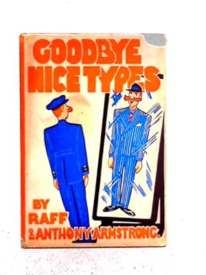 Bild des Verkufers fr Goodbye, Nice Types zum Verkauf von World of Rare Books