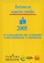 8º Congreso de Turismo Universidad y Empresa 2005 . Turismo en espacios rurales