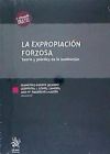 Imagen del vendedor de La Expropiacin Forzosa. Teora y Prctica de la Institucin a la venta por AG Library