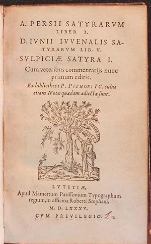 A. Persii Satyrarum liber I.D. Iunii Iuvenalis Satyrarum lib. V. Sulpiciae Satyra I. Cum veteribu...