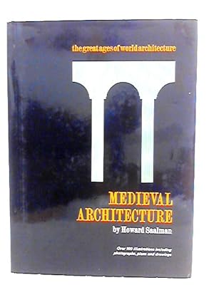 Seller image for Medieval Architecture: European Architecture 600-1200 for sale by World of Rare Books