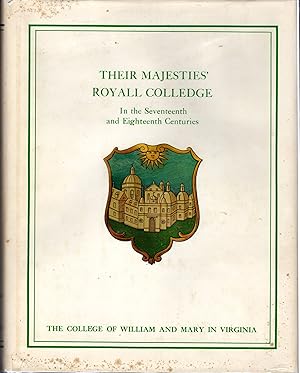 Seller image for Their Majesties' Royall Colledge: William and Mary in the Seventeenth and Eighteenth Centuries for sale by Dorley House Books, Inc.