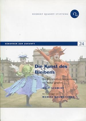 Seller image for Die Kunst des Bleibens. Wie Mecklenburg-Vorpommern mit Kultur gewinnt (Gedanken zur Zukunft 24). Mit Reportagen von Moritz Baumstieger. for sale by Antiquariat & Buchhandlung Rose