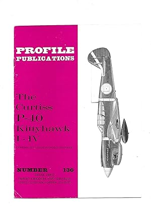 Profile Publications Number 136 The Curtiss P-40 Kittyhawk I-IV