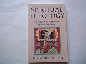 Bild des Verkufers fr Spiritual Theology: The Theology of Yesterday for Spiritual Help Today zum Verkauf von Carmarthenshire Rare Books