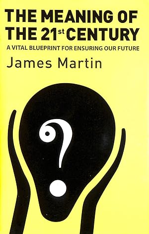 Seller image for The Meaning Of The 21st Century: A Vital Blueprint For Ensuring Our Future for sale by M Godding Books Ltd