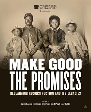 Seller image for Make Good the Promises : Reclaiming Reconstruction and Its Legacies for sale by GreatBookPrices