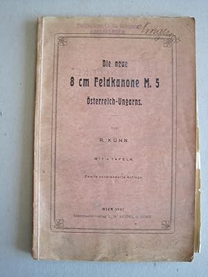 Die neue Feldkanone M: 5 Österreich - Ungarns. Mit 4 Tafeln. 2.unveränderte Auflage.