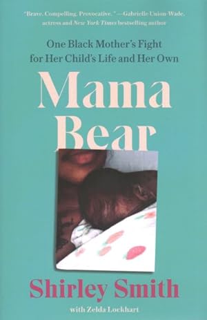 Seller image for Mama Bear : One Black Mother's Fight for Her Child's Life and Her Own for sale by GreatBookPrices