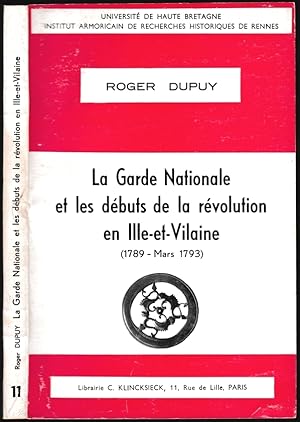 Bild des Verkufers fr La Garde nationale et le dbuts de la rvolution en Ille-et-Vilaine (1789 - mars 1793). Thse de 3e cycle. zum Verkauf von ArturusRex