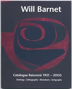 Seller image for Will Barnet: Catalogue Raisonn, 1931-2005, Etchings, Lithographs, Woodcuts, Serigraphs for sale by The Old Print Shop, Inc.