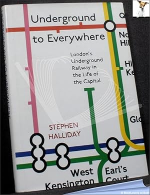 Bild des Verkufers fr Underground to Everywhere: London's Underground Railway in the Life of the Capital zum Verkauf von BookLovers of Bath