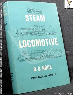 Bild des Verkufers fr Steam Locomotive: The Unfinished Story of Steam Locomotives and Steam Locomotive Men on the Railways of Great Britain zum Verkauf von BookLovers of Bath