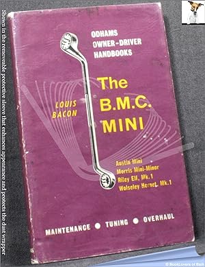 Seller image for The B.M.C. Mini: A Handbook of Maintenance and Overhaul on the Austin Mini, Morris Mini-Minor, Riley Elf Mk. 1 and Wolseley Hornet Mk. 1 from 1959 for sale by BookLovers of Bath