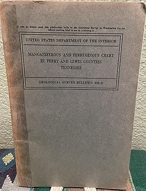 Seller image for Manganiferous and ferruginous chert in Perry and Lewis Counties, Tennessee, Contributions to Economic Geology for sale by Crossroads Books