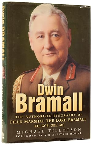 Bild des Verkufers fr Dwin Bramall: The Authorised Biography of Field Marshall the Lord Bramall, KG, GCB, OBE, MC zum Verkauf von Adrian Harrington Ltd, PBFA, ABA, ILAB