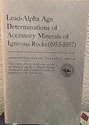 Bild des Verkufers fr Lead Alpha Age Determinations of Accessory Minerals of Igneous Rocks 1953-1957 zum Verkauf von Crossroads Books
