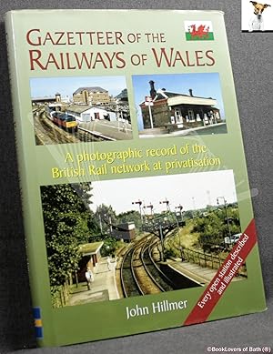 Bild des Verkufers fr Gazetteer of the Railways of Wales: A Photographic Record of the British Rail Network at Privatisation zum Verkauf von BookLovers of Bath