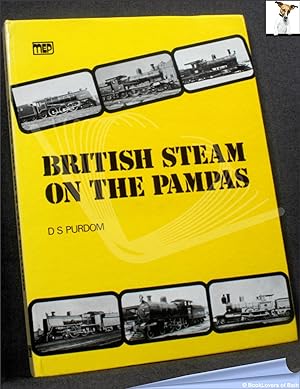 Seller image for British Steam on the Pampas: The Locomotives of the Buenos Aires Great Southern Railway for sale by BookLovers of Bath