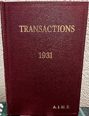 Image du vendeur pour Transactions of the American Institute of Mining and Metallurgical Engineers 1931, General Volume mis en vente par Crossroads Books