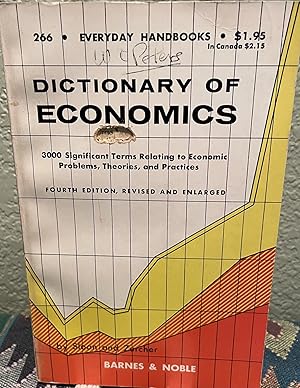 A dictionary of economics, 300 Significant Erms Relating to Economic Problems, Theories, and Para...