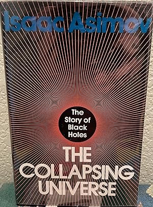 The Collapsing Universe The Story of the Black Holes