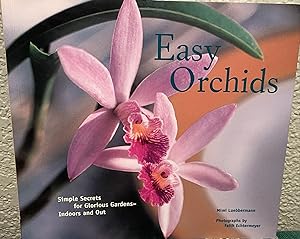 Seller image for Easy Orchids Simple Secrets for Glorious Gardens--Indoors and Out for sale by Crossroads Books