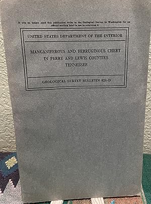 Image du vendeur pour Manganiferous and ferruginous chert in Perry and Lewis Counties, Tennessee, Contributions to Economic Geology mis en vente par Crossroads Books