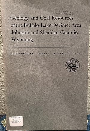 Immagine del venditore per Geology and Coal Resources of the Buffalo-Lake De Smet Area, Johnson and Sheridan Counties, Wyoming Description of Sedimentary Rocks and Reserves of Coal in Part of the Bighorn Mountains and the Adjacent West Side of the Powder River Basin venduto da Crossroads Books