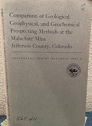 Seller image for Comparison of geological, geophysical, and geochemical prospecting methods at the malachite mine, Jefferson County, Colorado for sale by Crossroads Books