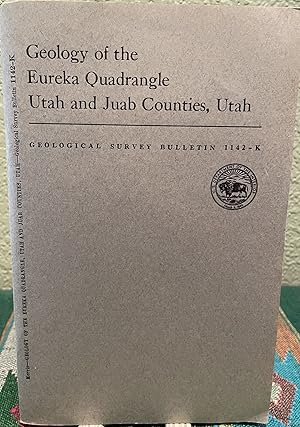 Seller image for Geology of the Eureka Quadrangle Utah and Juab Counties, Utah Contributions to Economic Geology for sale by Crossroads Books